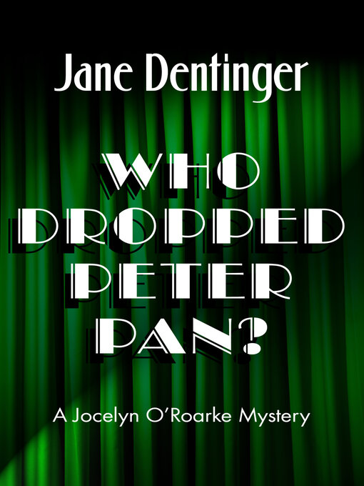 Title details for Who Dropped Peter Pan? by Jane Dentinger - Available